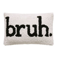 Bruh. Hook Pillow