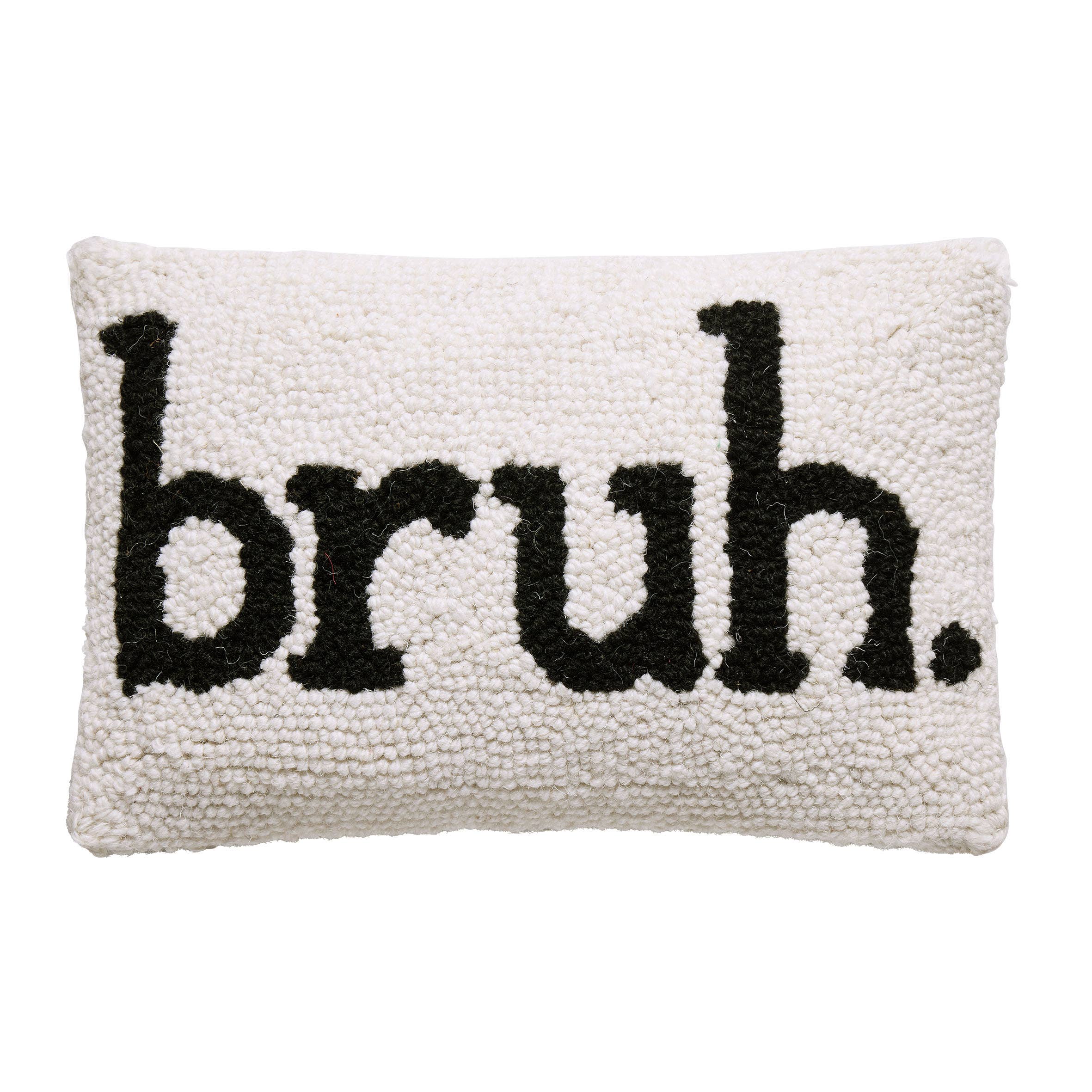 Bruh. Hook Pillow