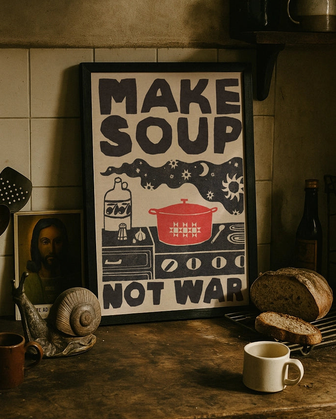 Art Print - Make Soup Not War